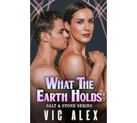 What the Earth Holds: A Steamy Enemies-to-Lovers Older Woman, Younger Man Romance (Salt & Stone)