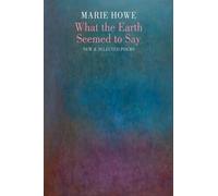 What the Earth Seemed to Say : New & Selected Poems