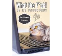 What the F*ck is My Password: Funny confused face cat Password Logbook with Alphabetical A-Z Tabs, Keeper and Organizer Important DATA, You never miss ot again!, Great gift idea for funny