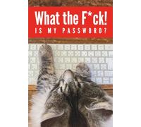 What the F*ck is My Password: Tabby cat with keyboard Password Logbook with Alphabetical A-Z Tabs, Keeper and Organizer Important DATA, You never miss it again!, Great gift idea for funny
