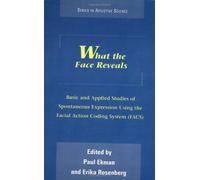What the Face Reveals: Basic and Applied Studies of Spontaneous Expression Using the Facial Action Coding System (FACS) (Series in Affective Science)