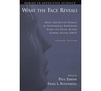 What the Face Reveals: Basic and Applied Studies of Spontaneous Expression Using the Facial Action Coding System (FACS) (Series in Affective Science)