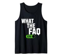 What the FAQ Funny Question Mark Humor FAQ Acronym Coworkers Tank Top