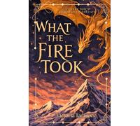 What the Fire Took: Exclusive Collector's Edition (Bloodbound)