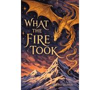What the Fire Took: Prequel of the Bloodbound Series