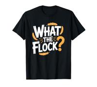 What The Flock Funny Birdwatching Statement T-Shirt