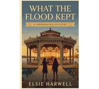 What the Flood Kept: 1 (A Wrenhaven Mystery)