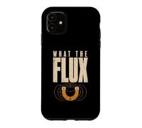 What The Flux Funny Physics Electrical Engineering Case for iPhone 11