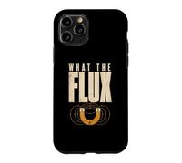 What The Flux Funny Physics Electrical Engineering Case for iPhone 11 Pro