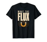 What The Flux Funny Physics Electrical Engineering T-Shirt