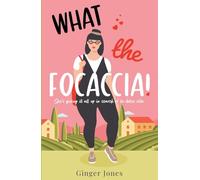 What the Focaccia: Escape to Italy this summer with this laugh out loud sizzling read