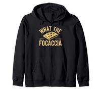What The Focaccia? Funny Italian Food Flat Bread Baker Zip Hoodie