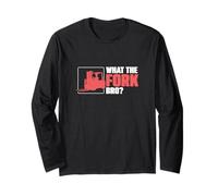 What The Fork Bro Logistics Forklift Operators Warehouseman Long Sleeve T-Shirt