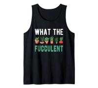 What The Fucculent Funny Succulents Plant Womens Gardening Tank Top
