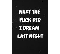 What The Fuck Did I Dream Last Night: Dream Journal