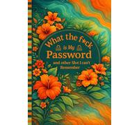 What the fuck is My Password and other Shit I can't Remember: Easily log and organize all your internet accounts, including usernames, passwords, and important notes.