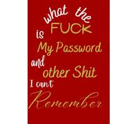 what the fuck is My Password and other Shit I can't Remember: internet password log book-OMG i can't remember notebook