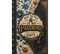 What the fuck is My Password and other Shit I can't Remember: Keep your internet accounts, login credentials, and important notes organized.