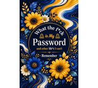 What the fuck is My Password and other Shit I can't Remember: Keep your online credentials and account details clear, organized, and easy to find.