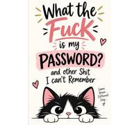 What the fuck is My Password and other Shit I can't Remember: Organize Your Digital Life with an A-Z Password Logbook for Website Logins, Emails, Usernames, Passwords & Security Details