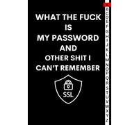 What The Fuck is My Password And Other Shit I Can't Remember: Wtf is My Password Book, Internet Password Logbook Shi t I Can't Remember. With ... for Christmas, Birthday, and Valentine’s Day