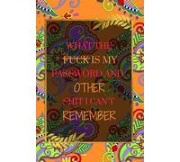 what the fuck is My Password and other Shit I can't Remember: Wtf is My Password Book, Password Log Book And Internet Password Organizer - Password Book with Alphabetical Tabs