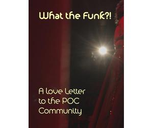What the Funk?! A love Letter to the POC Community