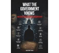 WHAT THE GOVERNMENT KNOWS: How Federal Records Decide What Americans Can Do