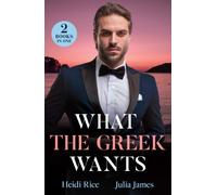 What The Greek Wants : Greek's Kidnapped Princess (Claimed by a Greek) / Dimistrios's Bought Mistress