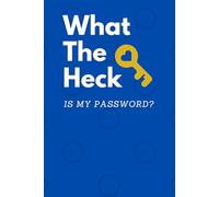 What The Heck Is My Password?: 6 x 9 Small Password Organizer For Seniors With Alphabetical Tabs, Floral Cover, Large Print