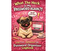 What The Heck Is My Password Again?!: A Large Print Password Logbook: 6x9" Organizer with One Entry Per Page for Internet, Email & Account details with Alphabetical Tabs