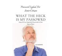 WHAT THE HECK IS MY PASSWORD: An alphabetically organized pocket size premium password logbook for senior citizens with table of contents for easy ... addresses passwords and personal information.