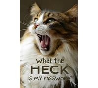 What The Heck Is My Password?: Cat Lovers Password Tracker Logbook For Websites | Password Notebook Cats Small Password Book And Username To Protect Usernames - 6" x 9" Paperback