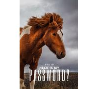 What the Heck is my Password? Internet Password Logbook, Password Book with Alphabetical Tabs [6"x9"]: Horse (Best Password Books on Amazon)