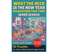 What the heck is the New Year resolution this time Word search puzzle book: Funny Holiday Word Search for Teens, Adults & Seniors Large Print Brain ... the heck! Word search -- Holiday edition)