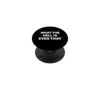 What the hell is even that PopSockets Adhesive PopGrip