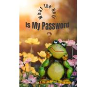 What The Hell Is My Password?: A Thinking Frog Cover Design. A Password Notebook, Password Log Book and Internet Password Organizer. Logbook to ... Sized at 6” x 9” and 110 pages in total.
