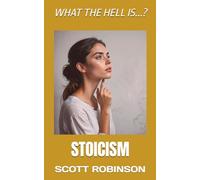 What the Hell Is...?: Stoicism: 9