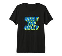 What The Helly Apparel Premium T-Shirt