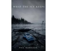 WHAT THE ICE KEEPS: The whole town bets on the day the ice will break. No one bet on what it was hiding.