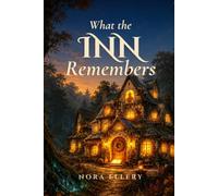 What the Inn Remembers: Book One of the Alderveil Trilogy
