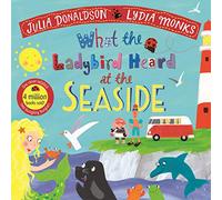 What the Ladybird Heard at the Seaside: A laugh-out-loud beach adventure, perfect for summer!: 4 (What the Ladybird Heard, 4)