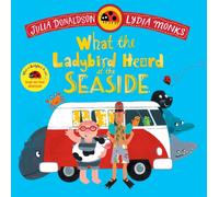 What the Ladybird Heard at the Seaside : A laugh-out-loud rhyming adventure