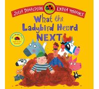 What the Ladybird Heard Next : A laugh-out-loud rhyming adventure