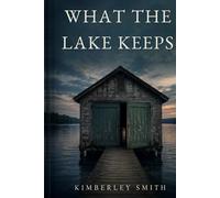 What the Lake Keeps