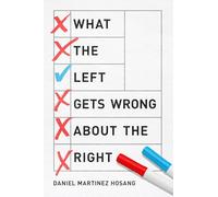 What the Left Gets Wrong About the Right