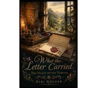 What the Letter Carried (The Valley of the Turning)
