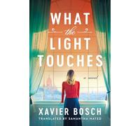 What the Light Touches: A Novel