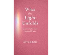 What the Light Unfolds: possible in the most impossible way (The Light Series)