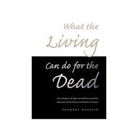 What the Living Can Do for the Dead